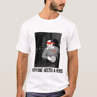 Camiseta Cada uno necesita a un héroe