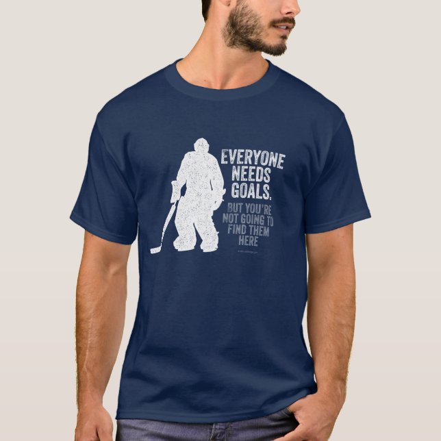 Camiseta Cada uno necesita las metas (el hockey) (Anverso)