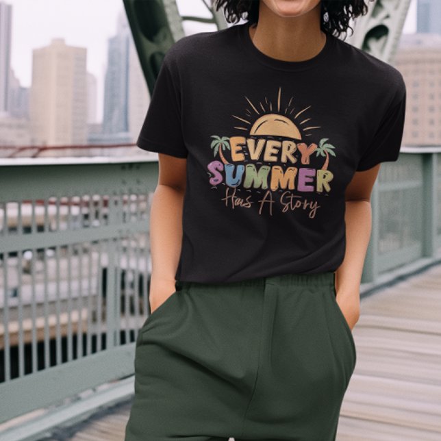 Camiseta Cada Verano Tiene Una Historia (Every Summer Has A Story)