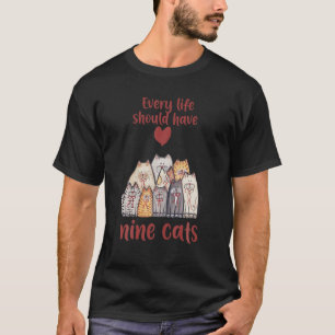 Camiseta Cada Vida Debe Tener Nueve Gatos Cuidados Gatitos
