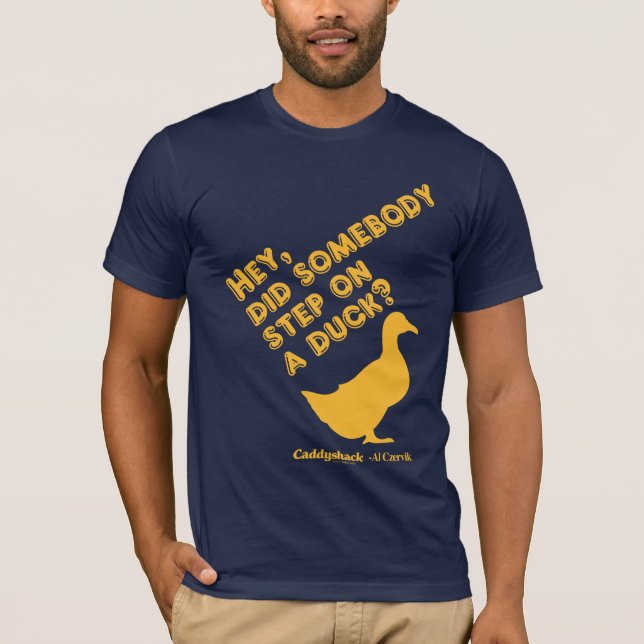 Camiseta Caddyshack | Hey, ¿Alguien Se Puso Un Pato? (Anverso)