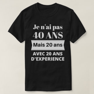 Camiseta Cadeau anniversaire 40 ans