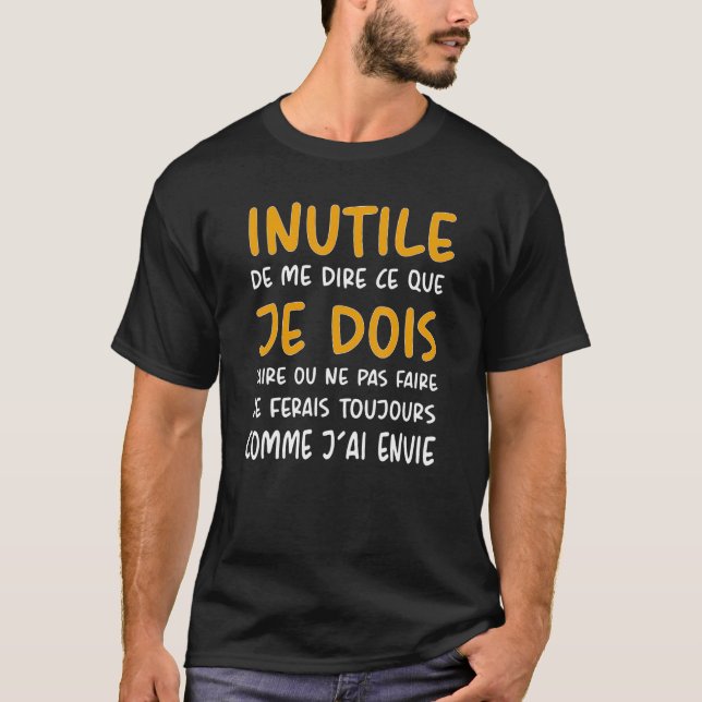 Camiseta Cadeau Femme Homme Inutile de me dire ce Que Je Do (Anverso)