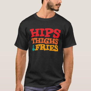 Camiseta Caderas Muslos Y Papas Fritas