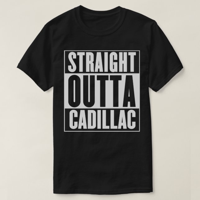 Camiseta Cadillac Straight Outta Cadillac  (Diseño del anverso)