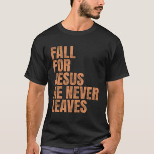 Camiseta Cae Por Jesús Que Nunca Se Va