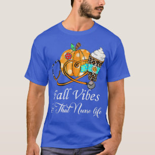 Camiseta Cae Vibes y esa enfermera la temporada de otoño Nu