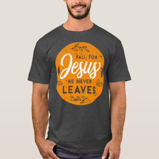 Camiseta Caer Por Jesús Nunca Deja A Los Cristianos Otoño B