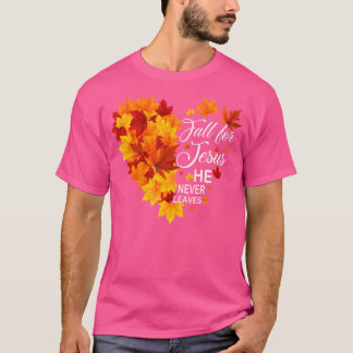 Camiseta Caer Por Jesús Nunca Deja El Corazón Del Otoño De