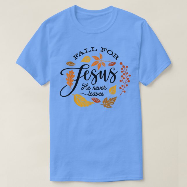 Camiseta Caer Por Jesús Nunca Deja Las Hojas Caídas Otoño (Diseño del anverso)