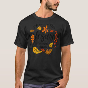 Camiseta Caer Por Jesús Nunca Deja Las Hojas Caídas Otoño
