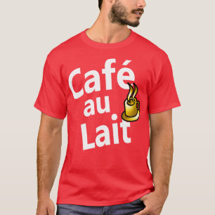 Camiseta Caf au Lait French for Café with Leche 2