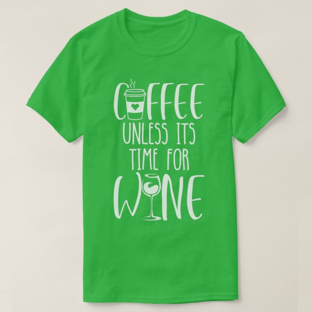Camiseta Café A Menos Que 27 Dólares Itx Para Vino (Diseño del anverso)