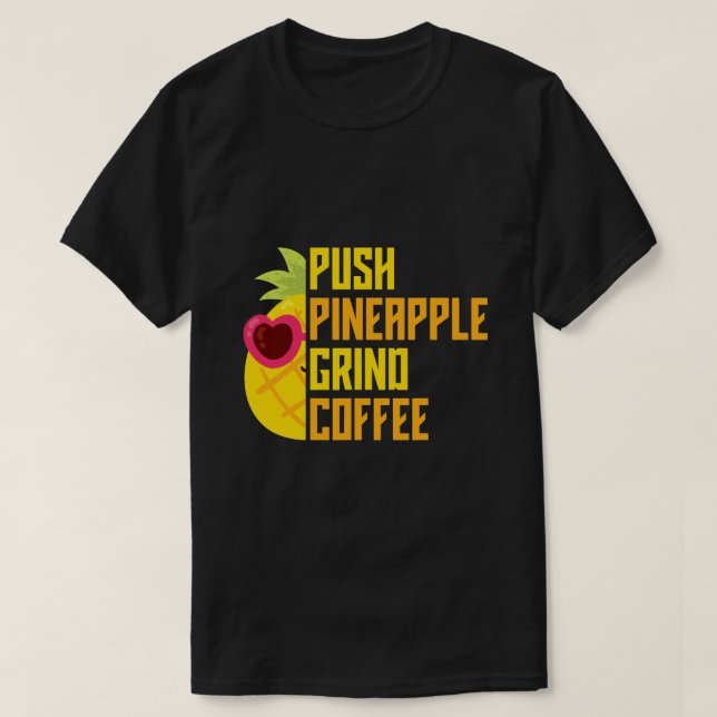 Camiseta Café Agadoo Push Pineapple Grind (Diseño del anverso)