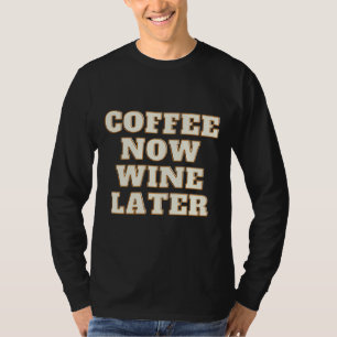 Camiseta Café Ahora Vino Más Tarde 46