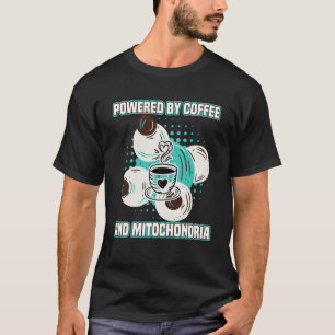 Camiseta Café Alimentado Por Café Y Mitochondria