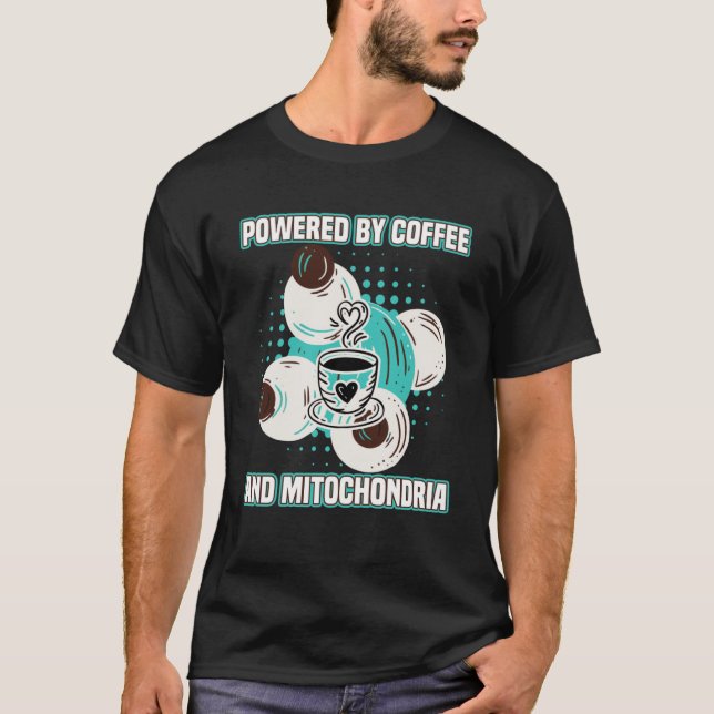 Camiseta Café Alimentado Por Café Y Mitochondria (Anverso)