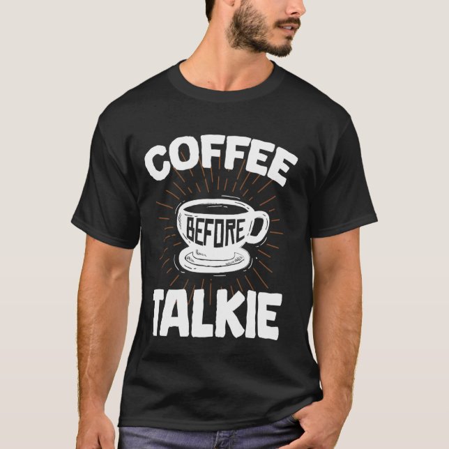 Camiseta Café antes de Talkie Grny, Desayuno, Meme, Ouote (Anverso)