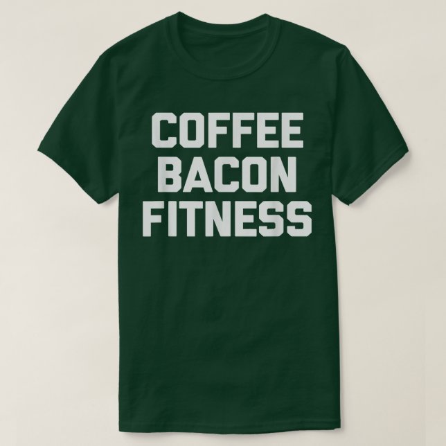 Camiseta Café, Bacon, Fitness, gimnasia de ejercicios  (Diseño del anverso)