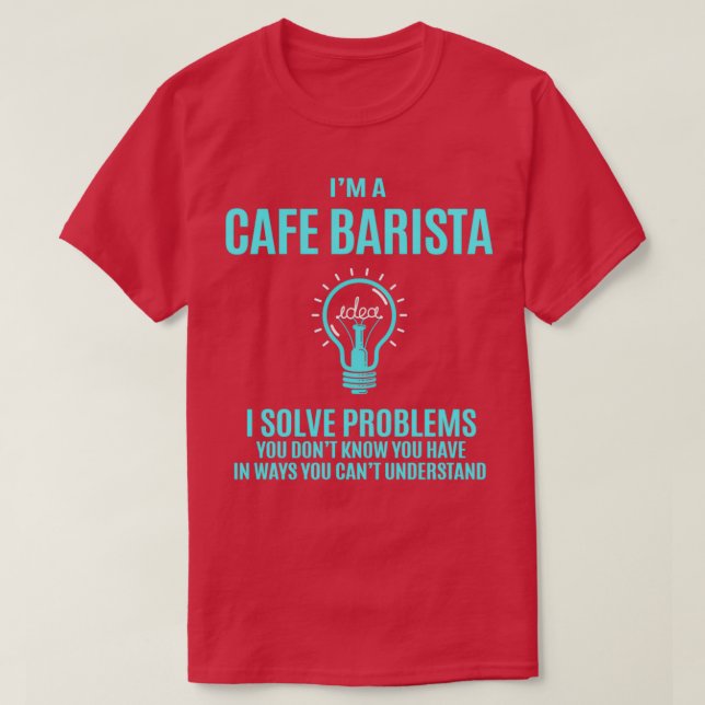 Camiseta Cafe Barista I Resuelve Problemas Regalo (Diseño del anverso)