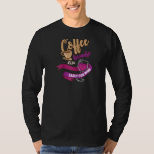 Camiseta Café Barista porque es muy pronto para ganar