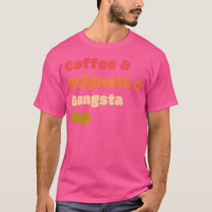 Camiseta Café Beignets Gangsta Rap Funny Coffee Beignets