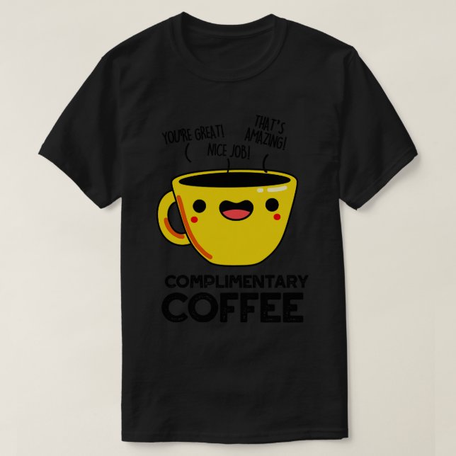 Camiseta Café café café gratis Pun 1 (Diseño del anverso)