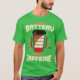 Camiseta Café con baja batería necesita cafeína