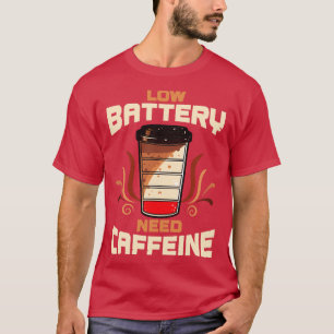 Camiseta Café con baja batería necesita cafeína