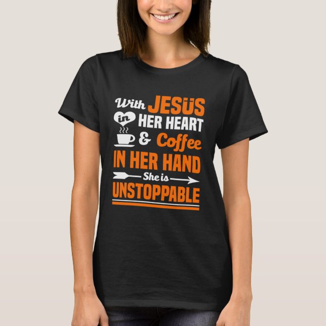 Camiseta Café Con Jesús En El Corazón Es Imparable (Anverso)