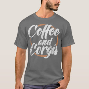 Camiseta Café Corgi Dog Lover y bebida cafeína Corgis
