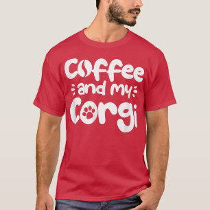 Camiseta Café Corgi Dog Lover y bebida de la cafetera Corgi