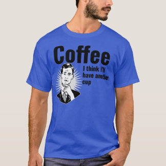 Camiseta Café creo que ix27ll tendrá otra taza