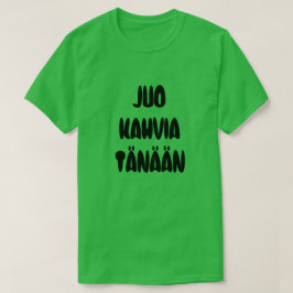 Camiseta Café de bebidas de Word finlandés hoy