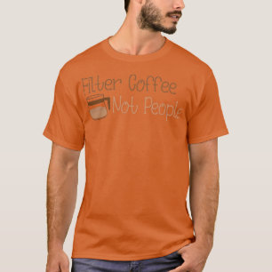 Camiseta Café de filtro No personas Brown café filtro diver