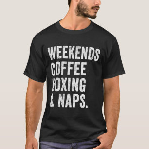 Camiseta Café De Fin De Semana Boxeo Y Siestas Boxer Kickbo