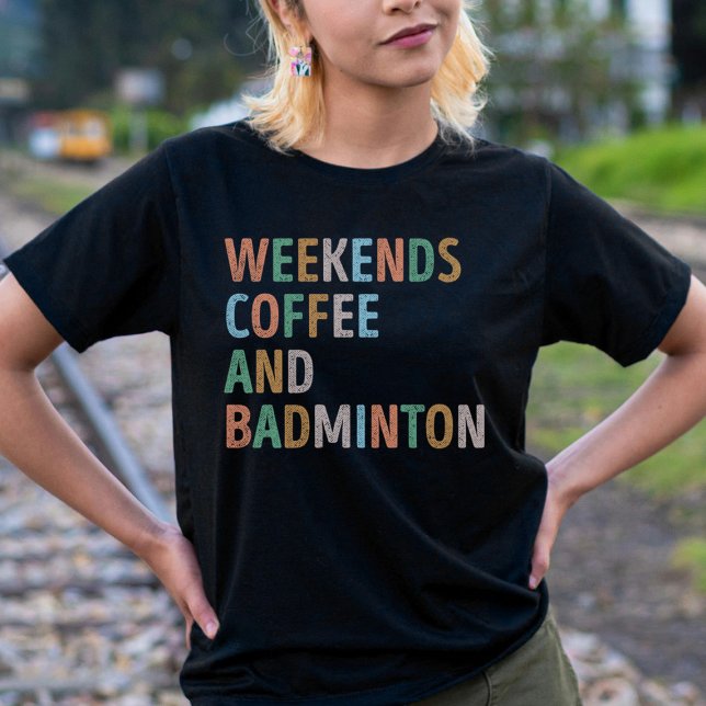 Camiseta Café de fin de semana y mamá de Badminton (Subido por el creador)