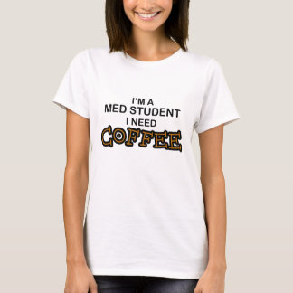 Camiseta Café de la necesidad - estudiante del MED