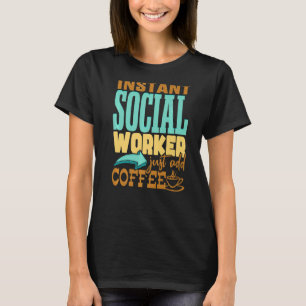 Camiseta Café de trabajador social instantáneo de la Semana