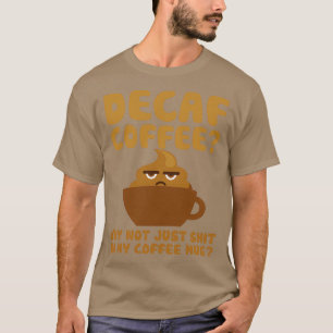 Camiseta Café descafeinado ideal de regalo para café Lo
