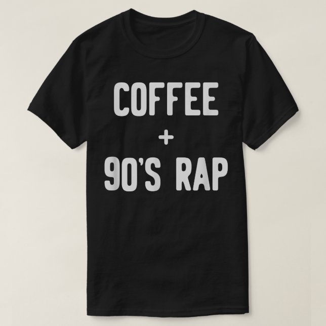 Camiseta Café divertido + Rap de los 90 (Diseño del anverso)