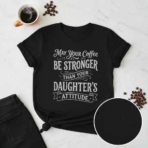 Camiseta Café Divertido y Actitud de la Hija