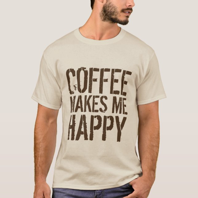 Camiseta Café - El Café Me Hace Feliz (Anverso)