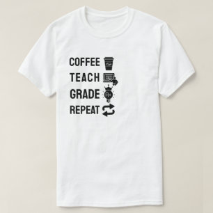 Camiseta Café, Enseñar, Calificar, Repetir