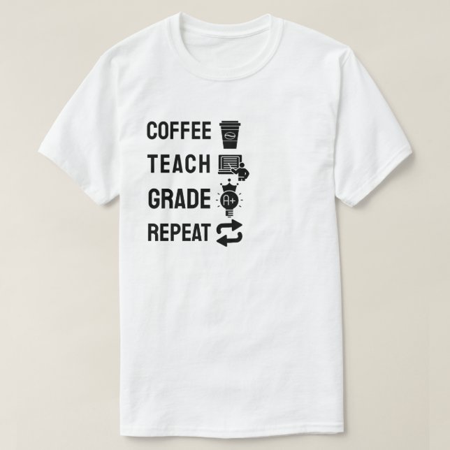 Camiseta Café, Enseñar, Calificar, Repetir (Diseño del anverso)
