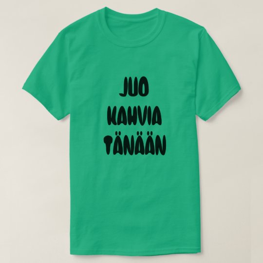 Camiseta Café finlandés de la bebida de la palabra hoy