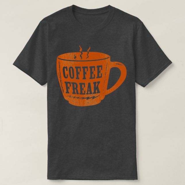 Camiseta Café Freak taza de café (Diseño del anverso)
