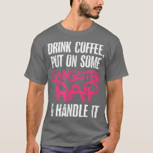 Camiseta Café Gangster Rap Gangsta Caffeine Bebida