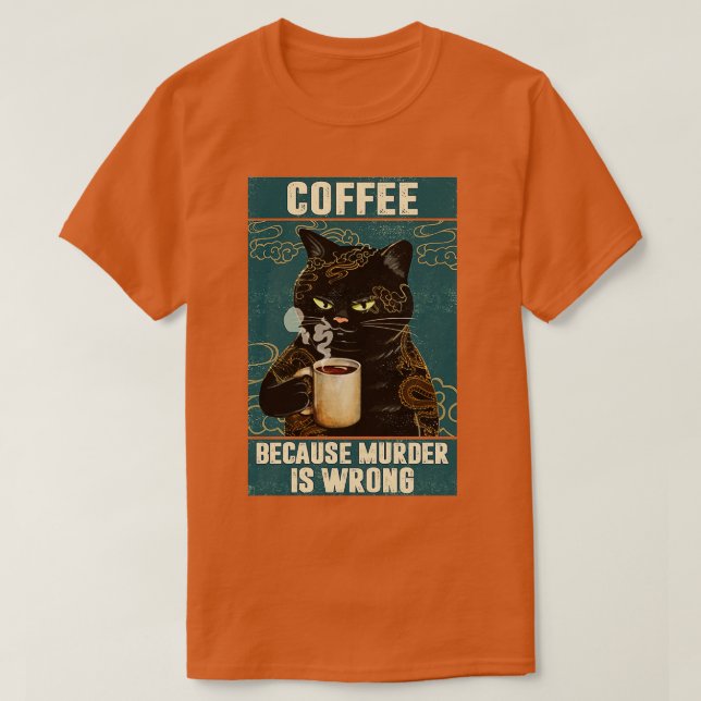 Camiseta Café gato negro porque el asesinato es un retrato  (Diseño del anverso)
