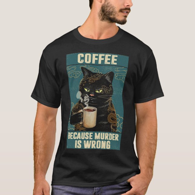Camiseta Café gato negro porque el asesinato es un retrato  (Anverso)